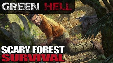 SCARY FOREST SURVIVAL | Green Hell | Let