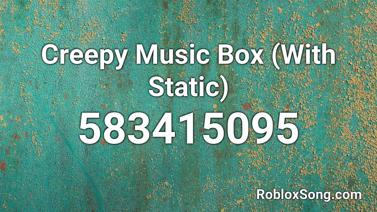 Creepy Music Box With Static Roblox Id Roblox Music Code Youtube - roblox scary music box