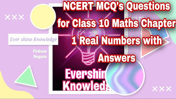 NCERT  Class 10th Maths MCQ Questions with Answers Chapter 1 Real Numbers // Evershine knowledge