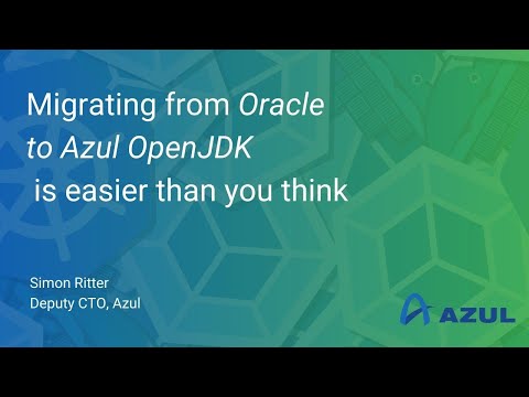 Migrating from Oracle JDK to Azul OpenJDK Is Easier Than You Think - Azul Webinar