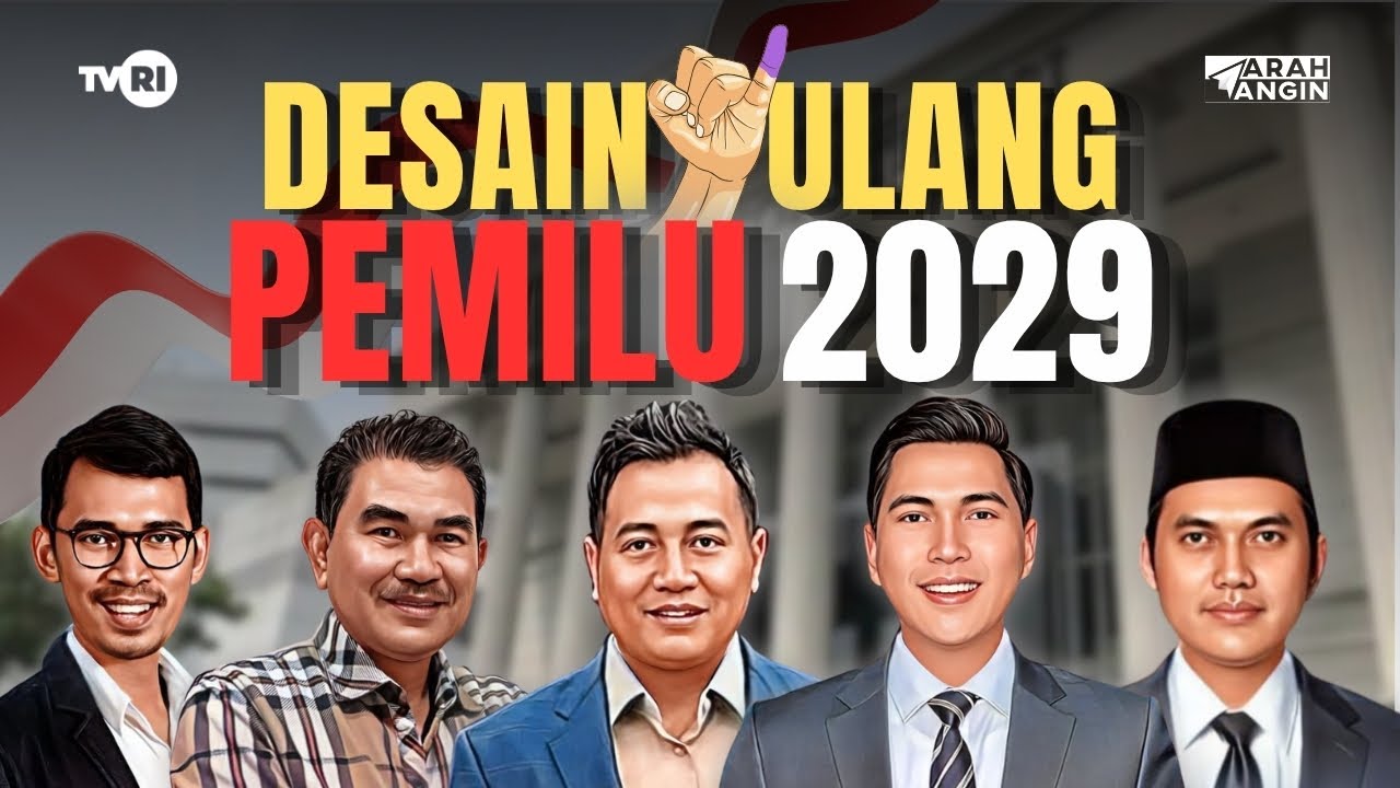 DESAIN ULANG PEMILU 2029 - ARAH ANGIN [1/2]
