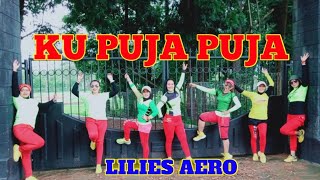 Ku Puja Puja || Viral Tik Tok || Aerobic Kreasi Choreo Lilies Aero