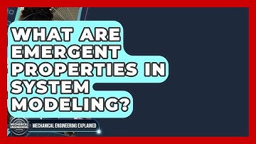 What Are Emergent Properties In System Modeling? - Mechanical Engineering Explained