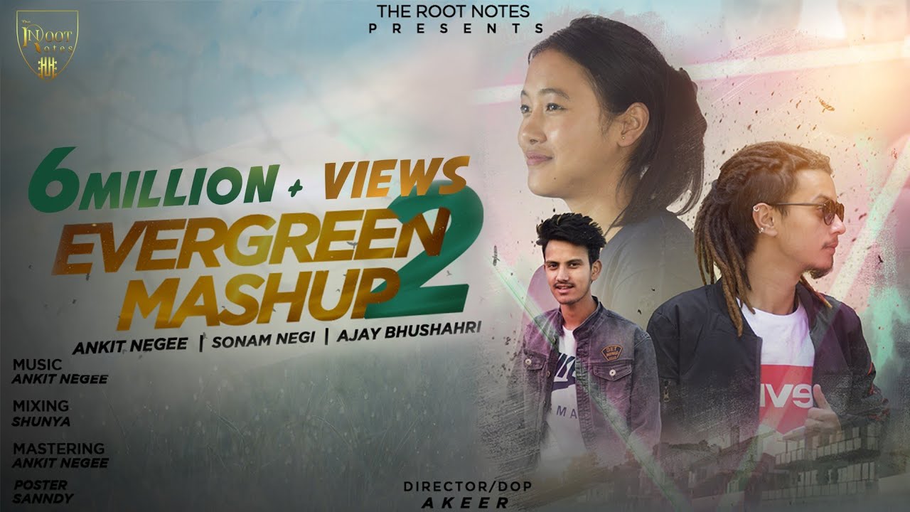 EVERGREEN MASHUP 2  ANKIT NEGEE  SONAM NEGI  AJAY BUSHAHRI  AKEER  O MERE SONA RE SONA