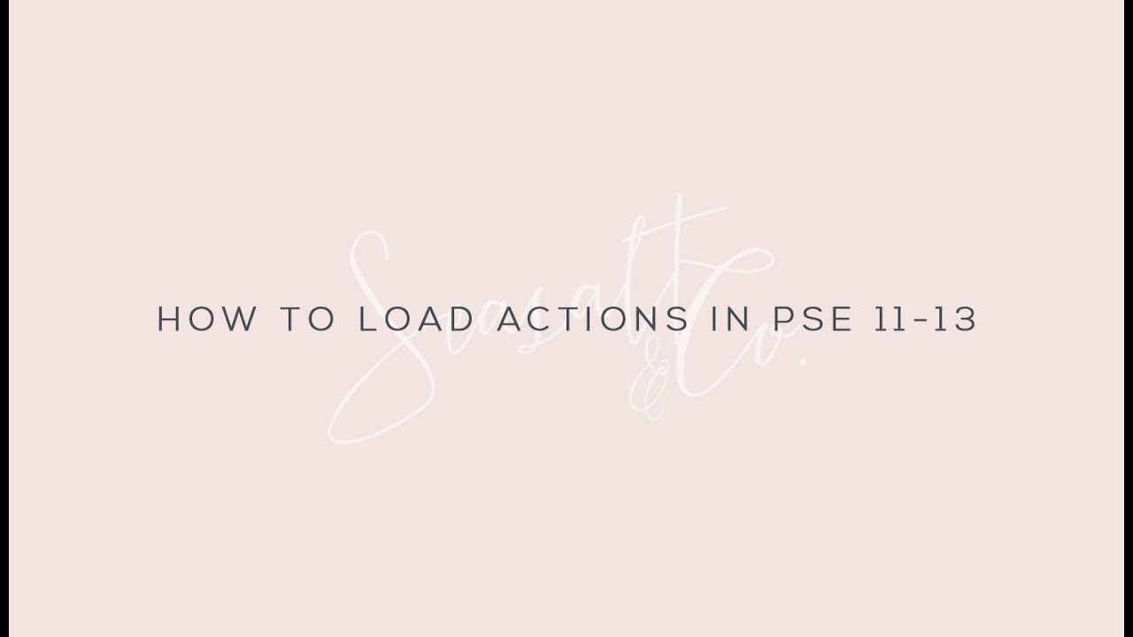 How to load PS Actions in PSE 11-13 - YouTube