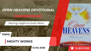 Open Heavens Devotional For Sunday 12-07-2026 by Pastor E.A Adeboye (Mighty Works)