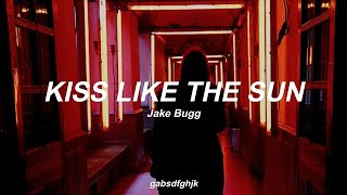 Kiss Like The Sun by Jake Bugg // Sub. Español