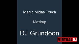 Magic Midas Touch (Mashup) - DJ Grundoon