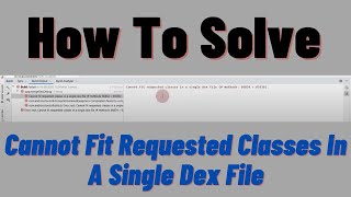 Cannot Fit Requested Classes In A Single Dex File Fix In Android Studio (How To Solve)