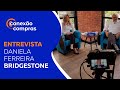 [Conexão Compras] Entrevista com Daniela Ferreira, head de compras da Bridgestone