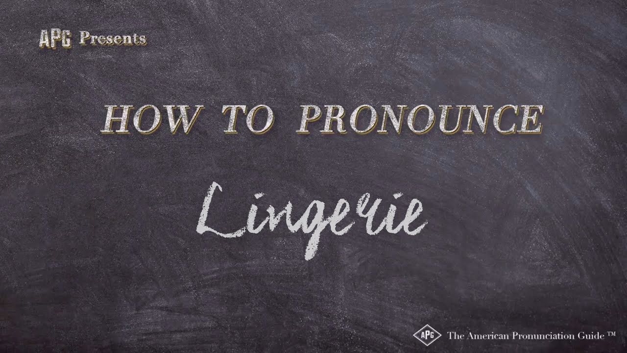 How to Pronounce Lingerie — Examples of Lingerie Pronunciation