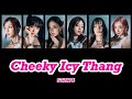 【Cheeky Icy Thang】STAYC(스테이씨) 日本語訳/カナルビ