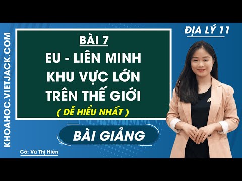 Video EU - Liên minh khu vực lớn trên thế giới - Bài 7 - Địa... - youtube