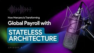 How Mercans Is Transforming Global Payroll With Stateless Architecture
