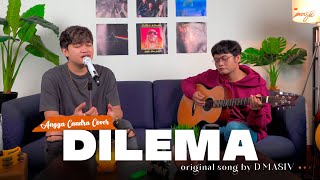 DILEMA - D'MASIV | ANGGA CANDRA COVER