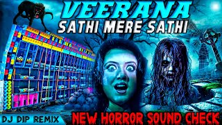 Download Lagu 🔥 Sathi Mere Sathi 😱 Horror Sound Check 2025 | Veerana | Is Duniya Se Us Duniya Tak | DJ Dip Remix 🔥 MP3 Download Lagu 🔥 Sathi Mere Sathi 😱 Horror Sound Check 2025 | Veerana | Is Duniya Se Us Duniya Tak | DJ Dip Remix 🔥 MP3