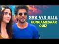 Shah Rukh Khan |  Alia Bhatt Like NEVER BEFORE! How Well Do You Know Each Other Quiz