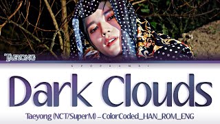 TAEYONG (태용/テヨン NCT/SuperM) - ''Dark Clouds (먹구름)'' Lyrics 가사 [日本語字幕] (Color_Coded_HAN_ROM_ENG)