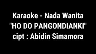 HO DO PANGONDIANKI || Karaoke - Nada Wanita