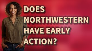 Does Northwestern have Early Action?