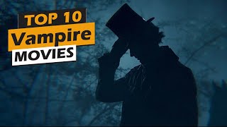 Top 10 Vampire movies