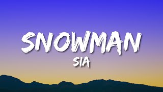 Sia - Snowman (Lyrics) | Let's go below zero and hide from the sun