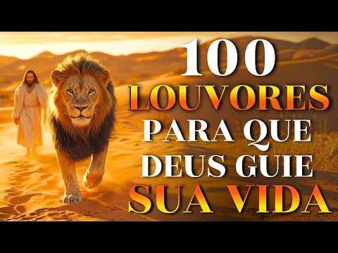 100 Louvores Para Que Deus Guie Sua Vida -TOP GOSPEL 2026 | Hinos Evangélicos,Ouça e Receba a Bênção
