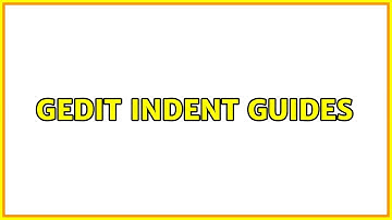gedit indent guides