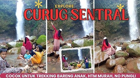 MENIKMATI KEINDAHAN CURUG SENTRAL DI KABANDUNGAN SUKABUMI