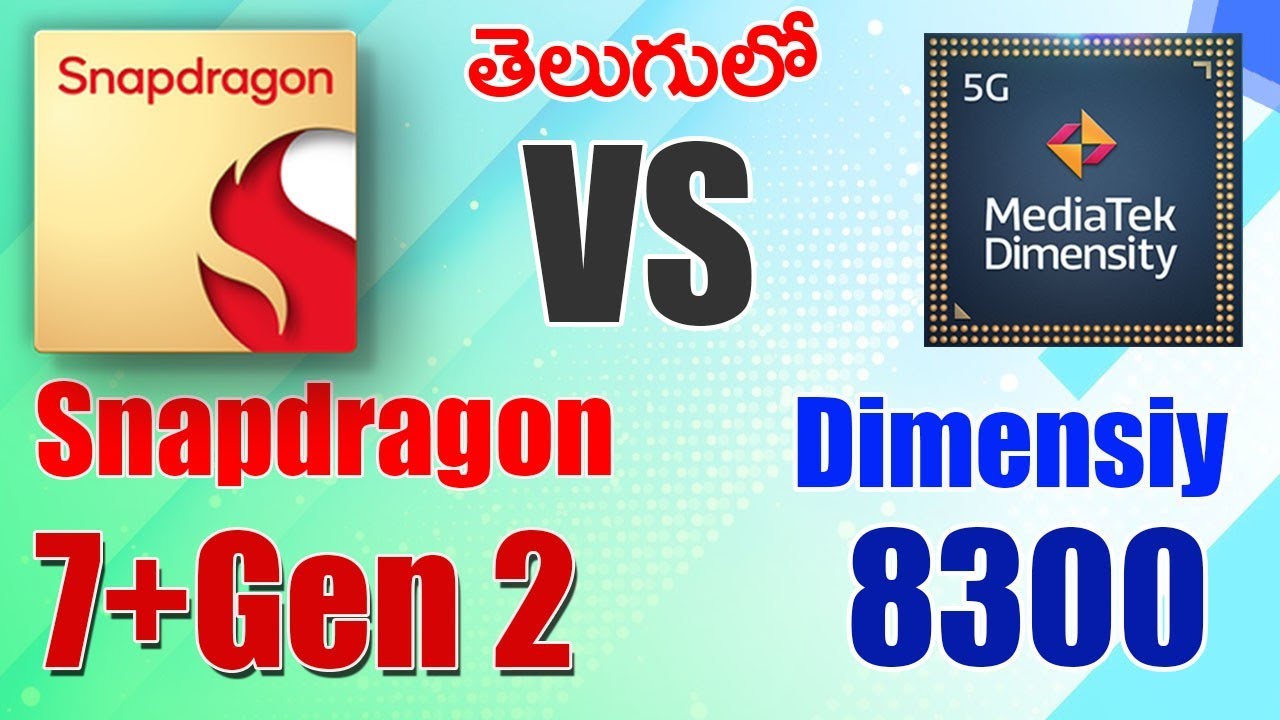 snapdragon 7+gen2 vs dimensity 8300 telugu | 7+gen2 vs MT8300 telugu