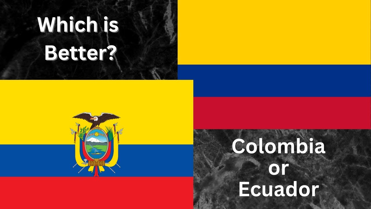 which-is-better-ecuador-or-colombia-youtube