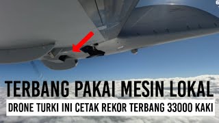 DRONE BAYRAKTAR TURKI INI CETAK REKOR TERBANG PAKAI MESIN LOKAL PERTAMA