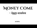 Iggy Azalea Money Come Lyrics mp3