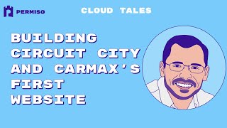 Rich Friedberg on building Circuit City and CarMax's first websites at age 16