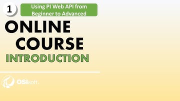 Using PI Web API from Beginner to Advanced - Course Introduction