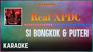 Real XPDC - Si Bongkok & Puteri Karaoke HQ