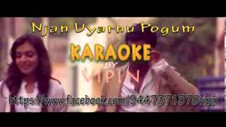 Video thumbnail of "Njan uyarnu pokum karaoke"