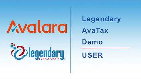 Legendary Supply Chain & Avalara Integration User Demo