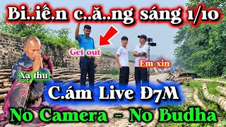 Information Bi..iế..n C..ă..ng 1/10! C.ám Live Đ7M, No camera - No Budha. Update