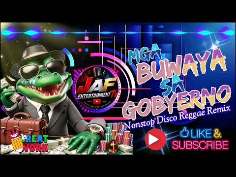 Mga Buwaya Sa Gobyerno / Buwaya Sa Trono Ng Bayan / Non stop Disco Reggae Remix / Jaf#003