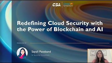 Redefining Cloud Security with the Power of Blockchain and AI | Global AI Symposium