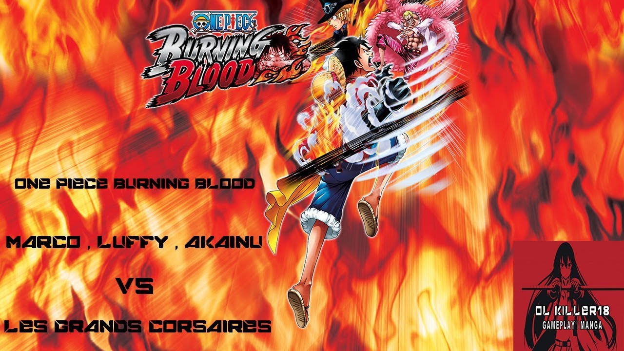 ONE PIECE BURNING BLOOD (Marco , Luffy , Akainu VS Les grands corsaires)