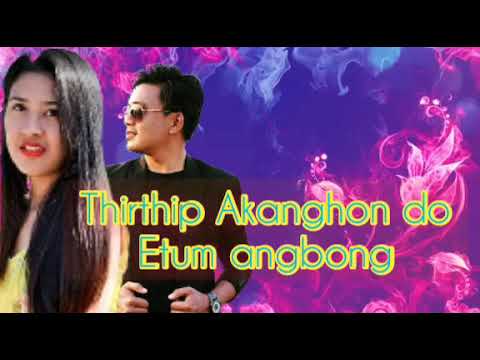 Thirthip Akanghon lyrics videos 2021songs