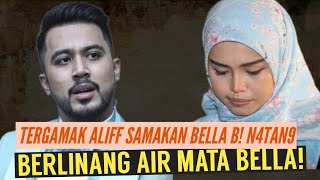 Anggap Bella B!n4tan9! Brlinang Air mata Bella, Tak trkata² stelah Aliff Katakan ni pada Bella😭💔