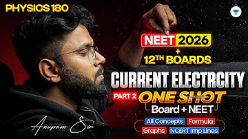 Current Electricity One Shot  PART - 2 | NEET 2026 + 12th Boards | Anupam Sir