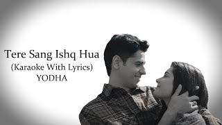 Video thumbnail of "Tere Sang Ishq Hua | Yodha | Karaoke With Lyrics..."