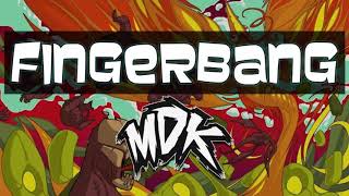 MDK - Fingerbang (Short Version)