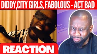 Act Bad - Diddy ft. City Girls \& Fabolous [Official Video] | @23rdMAB REACTION