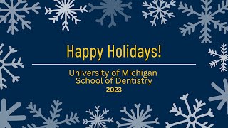 Happy holidays from the School of Dentistry! by UMichDent 492 views 4 months ago 47 seconds