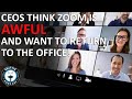 CEO's: Remote Work & Zoom Less Productive, Let's get Back To Office!! I Seattle Real Estate Podcast